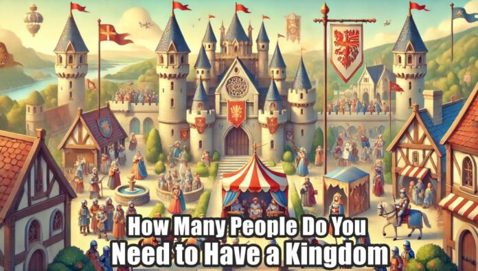 How Many People Do You Need to Have a Kingdom