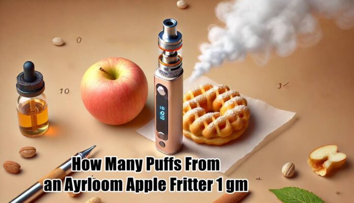 How Many Puffs From an Ayrloom Apple Fritter 1 gm